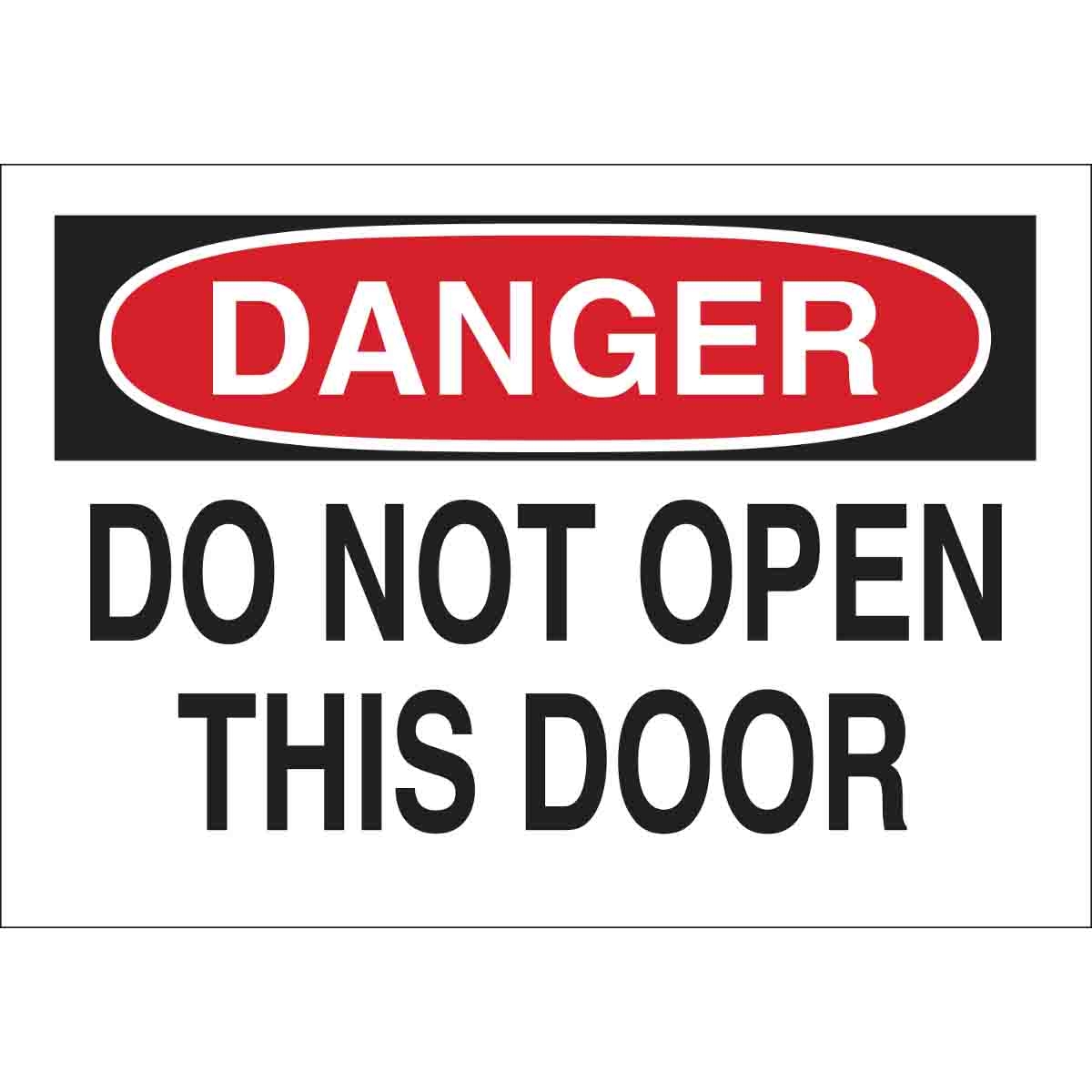 Brady Part 84716 DANGER Do Not Open This Door Sign BradyID Brady Part 84716 DANGER Do Not Open This Door Sign BradyID