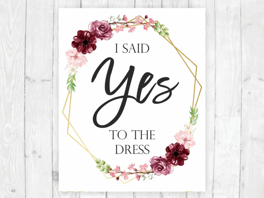 I Said Yes To The Dress Sign Wedding A3 HD PRINT FREE NEXT